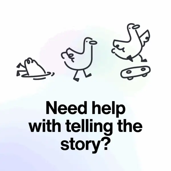 Whimsical illustration of a duck struggling, walking, and then skateboarding, paired with the text “Need help with telling the story?” to represent the progression and support offered by an AI Deck Builder.